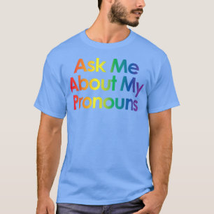 T-shirt Demandez-moi mes pronoms - Fierté gay trans LGBTQ 