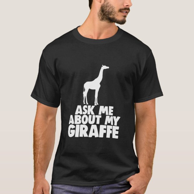 T-shirt Demandez-moi Mon Giraffe Tee Giraffe Design (Devant)