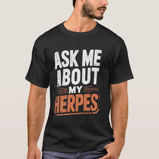 T-shirt Demandez-moi mon herpès (Devant)