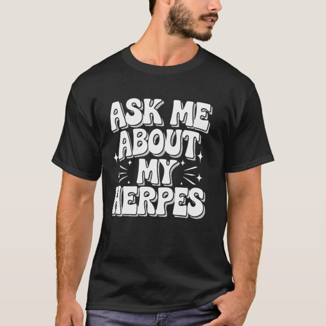 T-shirt Demandez-moi mon herpès (Devant)