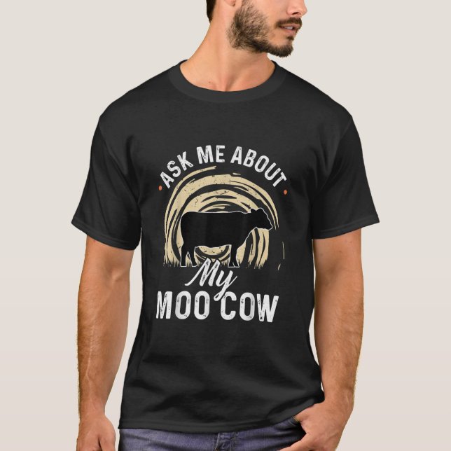 T-shirt Demandez-Moi Mon Moo Cow A Cow Farmer (Devant)