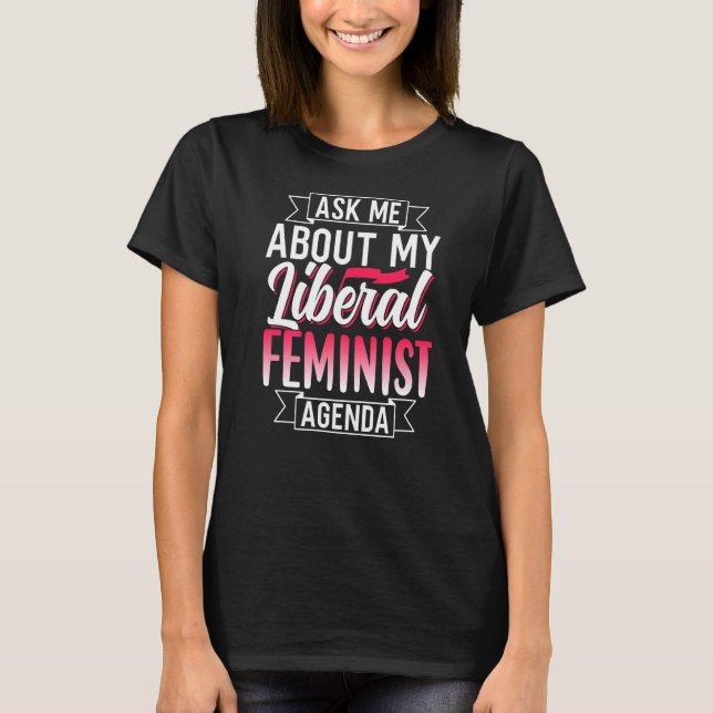 T-shirt Demandez-Moi Mon Programme Féministe Libéral Femin (Devant)