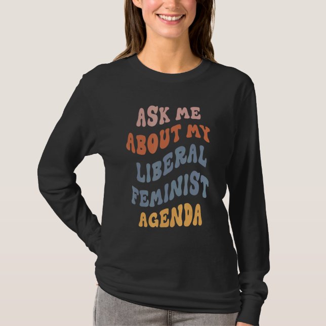 T-shirt Demandez-Moi Mon Programme Féministe Libéral Femin (Devant)