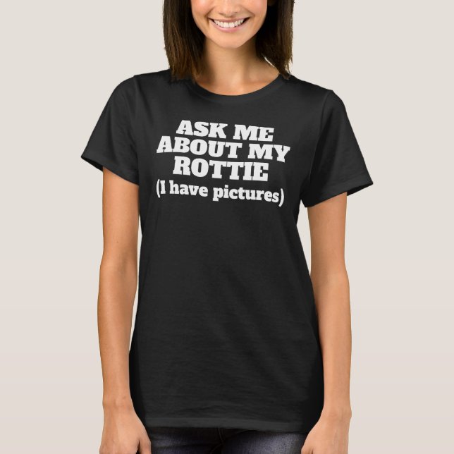 T-shirt Demandez-Moi Mon Rottweiler 31 (Devant)