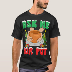 T-shirt Demandez-moi pour Pot Poterie Artiste Céramique Po