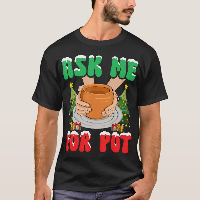 T-shirt Demandez-moi pour Pot Poterie Artiste Céramique Po (Devant)