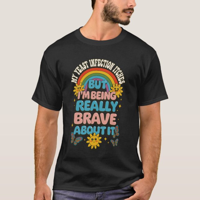 T-shirt Démangeaison d'infection à levure Humour inappropr (Devant)