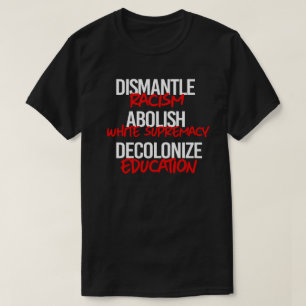T-shirt Démanteler le racisme Abollir la suprématie blanch
