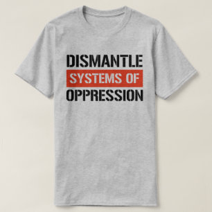 T-shirt Démanteler les systèmes d'oppression