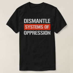 T-shirt Démanteler les systèmes d'oppression Bâton rectang