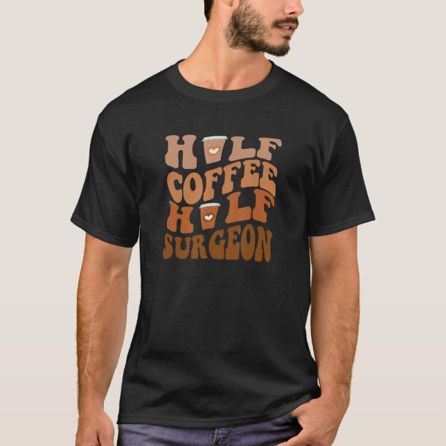 T-shirt Demi-café demi-chirurgien (Devant)