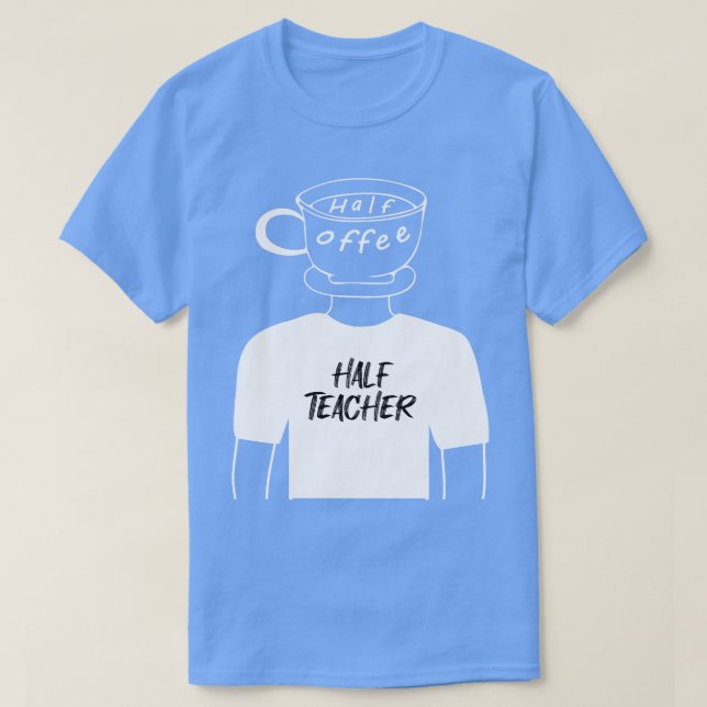 T-shirt Demi-café Demi-enseignant amusant Hybride humaine  (Design devant)