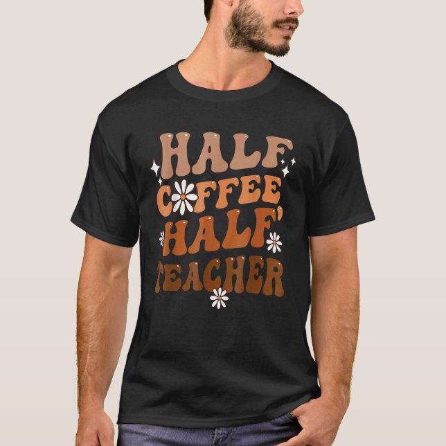 T-shirt Demi-café Demi-enseignant Enseignant Inspiration (Devant)