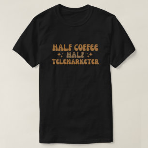 T-shirt Demi-café demi-télévendeur