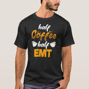 T-shirt Demi-café moitié EMT Humour de paramètre