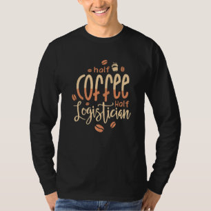 T-shirt Demi-café moitié Logisticienne Job Expédition Suiv