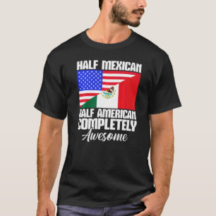 T-shirt Demi-Mexicain Demi-Américain Complètement Superbe 
