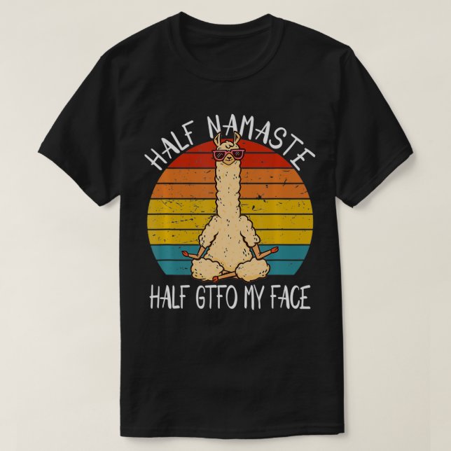 T-shirt Demi Namaste Half GTFO Mon Visage Drôle Yoga Dit (Design devant)