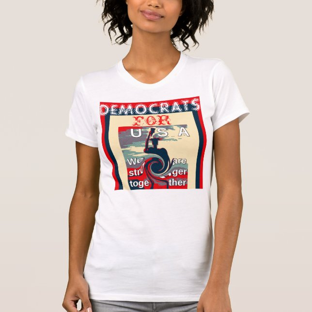 T-shirt Démocrates US nous sommes plus forts ensemble Femm (Devant)
