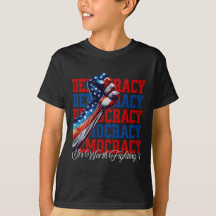 T-shirt Démocratie anti-Trump Ça vaut la peine de se battr
