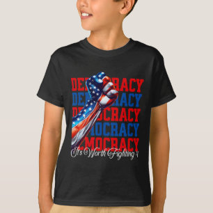 T-shirt Démocratie anti-Trump ça vaut la peine de se battr