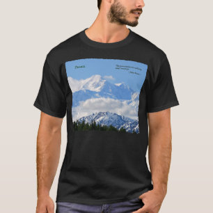 T-shirt Denali : Mtns sont appeler/J Muir