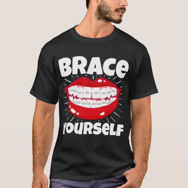 T-shirt Dentaire Orthodontique Dentiste Se Brace (Devant)