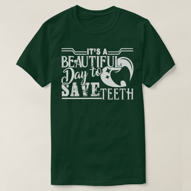 T-shirt Dental Assistant C'est une belle journée pour sauv (Design devant)