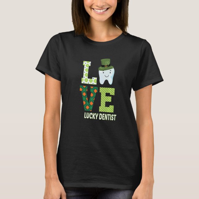 T-shirt Dental Assistant Dentiste St Patrick's Day Funny 1 (Devant)