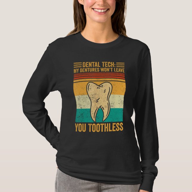 T-shirt Dental Lab Tech Dentistry Dentures Won t Leave You (Devant)