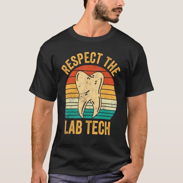 T-shirt Dental Lab Tech Technician Assistant Respect Lab T (Devant)
