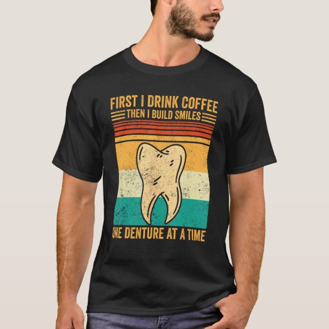 T-shirt Dental Lab Tech Technician Coffee Build Smiles Den (Devant)