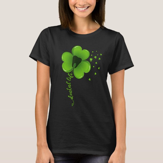 T-shirt Dental Life Dental Assistant Shamrock St Patrick's (Devant)
