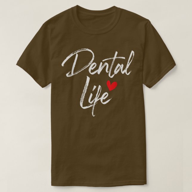 T-shirt Dental LifeDentist Dentistra Dental Assistant Dent (Design devant)