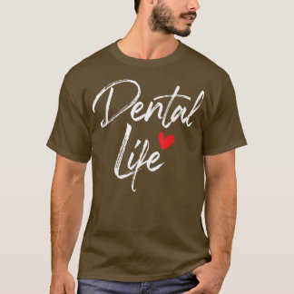 T-shirt Dental LifeDentist Dentistra Dental Assistant Dent