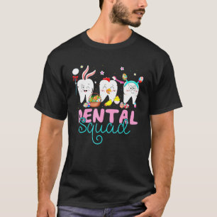 T-shirt Dental Squad Tooth Bunny Ears Easter Eggs Poule 