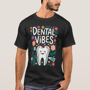 T-shirt Dental Vibes Dentiste Inspirant Motivation Dentist