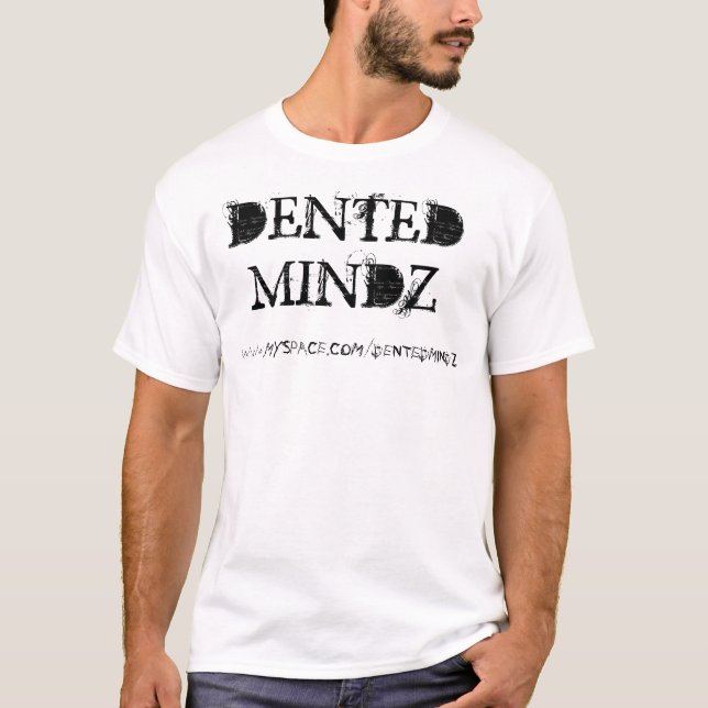T-SHIRT DENTEDMINDZ, WWW.MYSPACE.COM/DENTEDMINDZ (Devant)
