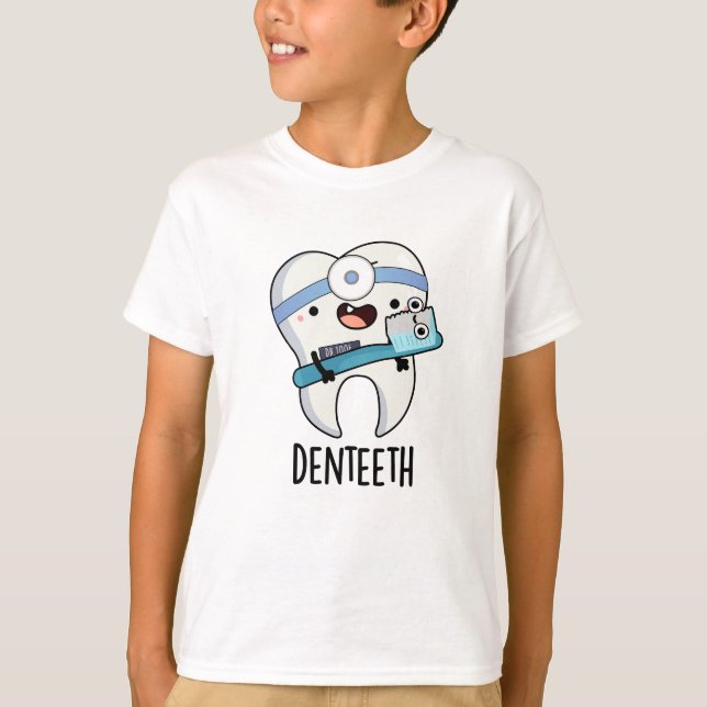 T-shirt Denteeth Funny Dents Pun (Devant)