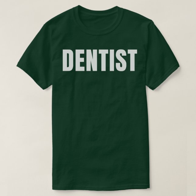 T-shirt Dentist Funny Titre de l'emploi Profession Anniver (Design devant)