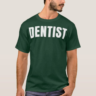 T-shirt Dentist Funny Titre de l'emploi Profession Anniver