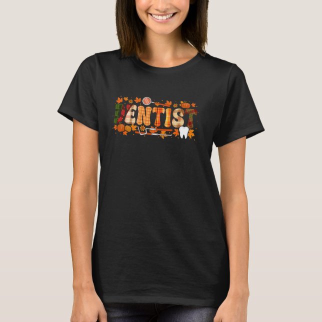 T-shirt Dentist Job Thanksgiving Fall Leaves Citrouille Fu (Devant)