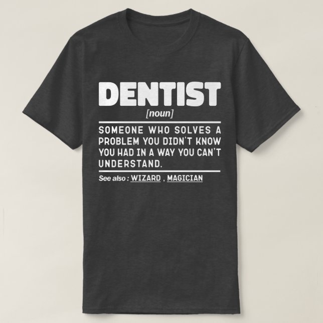 T-shirt Dentist Noun Doctor Cool Dental Team Funny Student (Design devant)