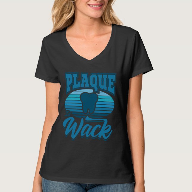 T-shirt Dentist Saying  Dental Aid Plaque is Wack (Devant)