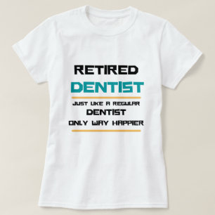 T-shirt Dentiste à la retraite Drôle cadeau de retraite