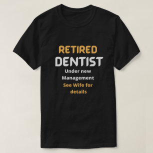 T-shirt Dentiste à la retraite Funny cadeau de retraite te