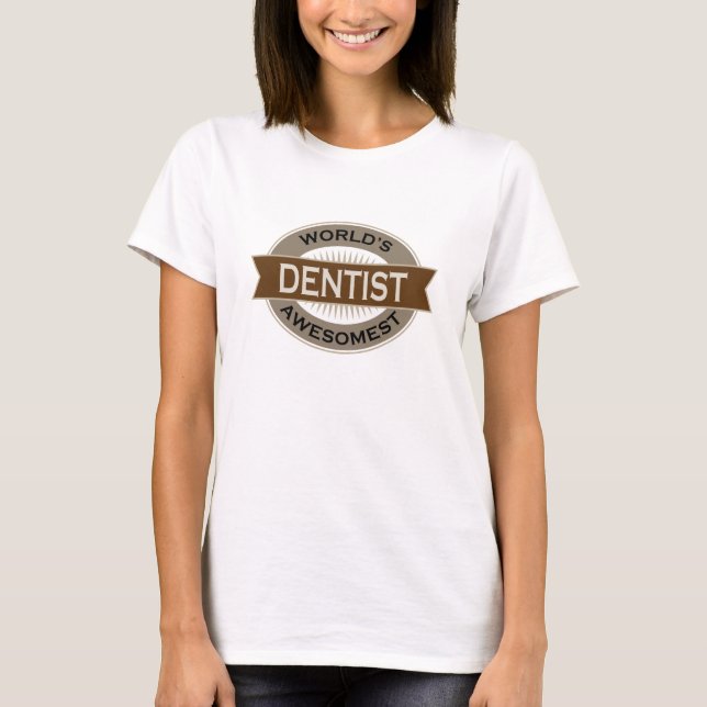 T-shirt Dentiste d'Awesomest des mondes (Devant)
