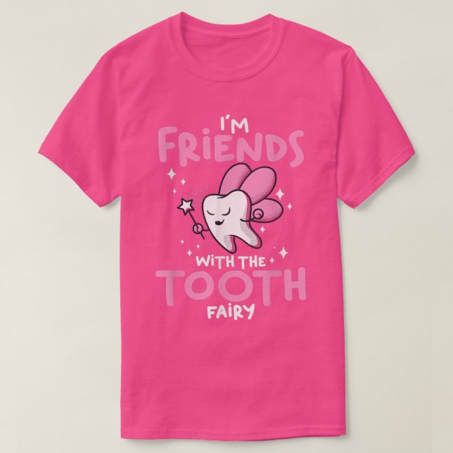 T-shirt Dentiste DentistryIm Amis Avec La Fée Dent (Design devant)