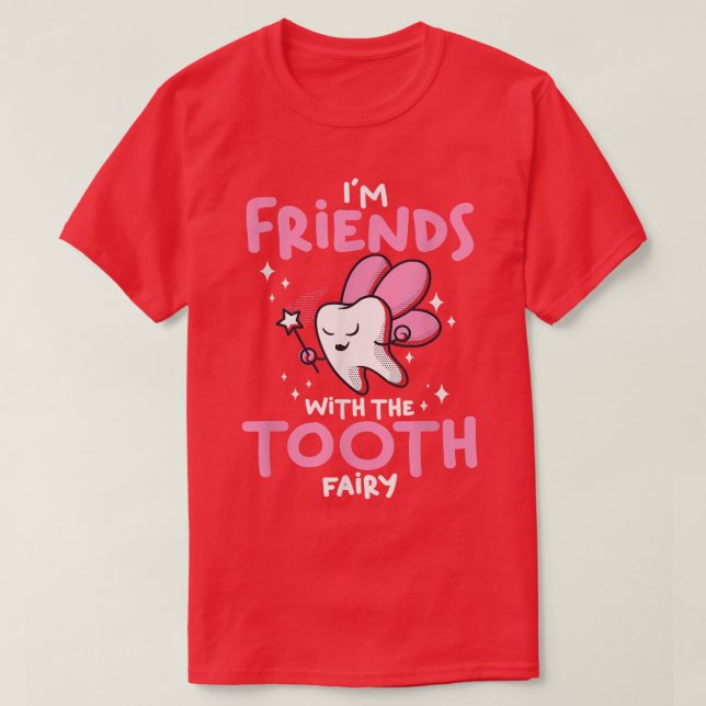 T-shirt Dentiste DentistryIm Amis Avec La Fée Dent (Design devant)