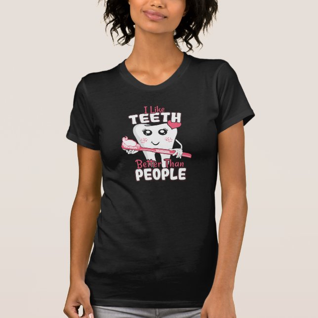 T-shirt Dentiste drôle - Comme les dents mieux que les gen (Devant)